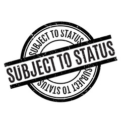 Subject To Status rubber stamp. Grunge design with dust scratches. Effects can be easily removed for a clean, crisp look. Color is easily changed.