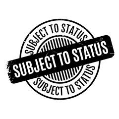 Subject To Status rubber stamp. Grunge design with dust scratches. Effects can be easily removed for a clean, crisp look. Color is easily changed.