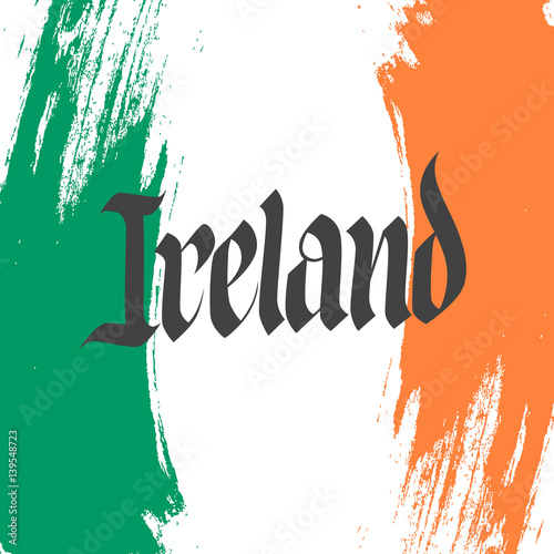 "Handwritten word Ireland and brush strokes in colors of the irish national flag. Hand drawn ...