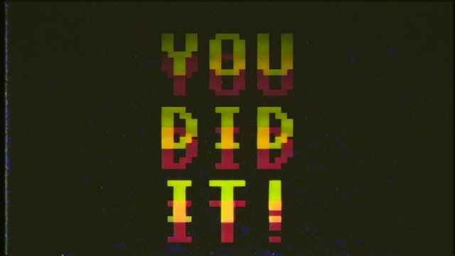 A fake VHS videogame screen with the text You did it. 8 bit retro style.
