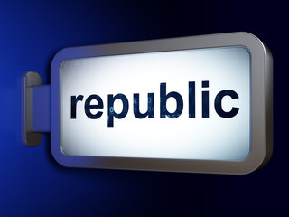 Political concept: Republic on billboard background