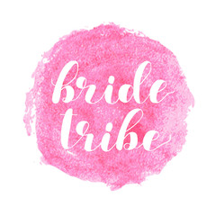 Bride tribe. Brush lettering illustration.