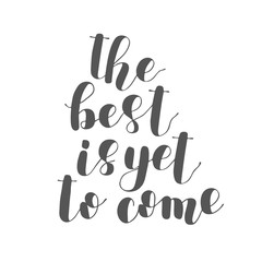 The best is yet to come. Lettering illustration.