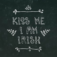 Fototapeta na wymiar Black Chalkboard Background Kiss Me I am Irirsh Lettering