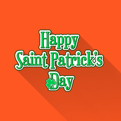 Flat Saint Patricks Day typographic label with green clover on orange background. Material design colors and long shadow. Template for greeting card design, banner, flyer, party invitation.