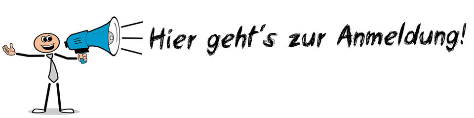 Hier geht´s zur Anmeldung! / Mann mit Megafon