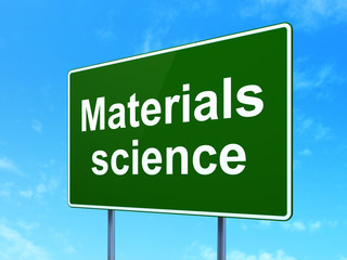 Science concept: Materials Science on road sign background