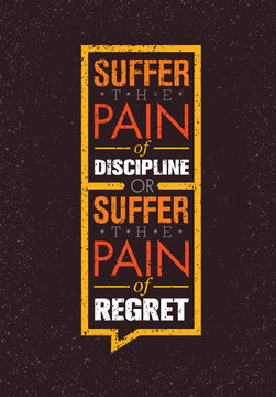 Suffer The Pain Of Discipline Or The Pain Of Regret. Sport And Fitness Creative Motivation Vector Design. Gym Banner