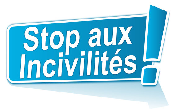 stop aux incivilit&eacute;s sur &eacute;tiquette bleue