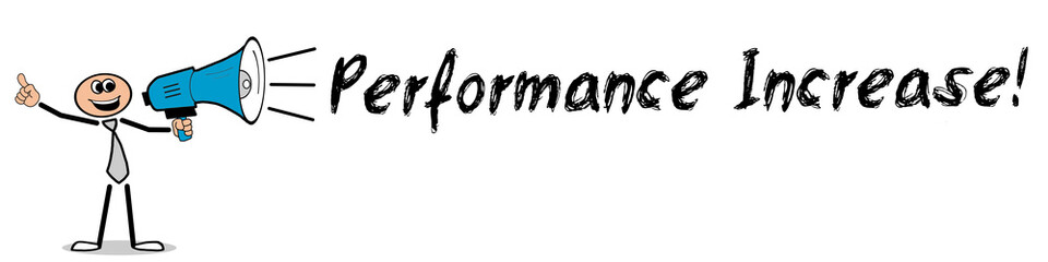 Performance Increase! / Mann mit Megafon