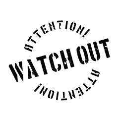 Watch Out rubber stamp. Grunge design with dust scratches. Effects can be easily removed for a clean, crisp look. Color is easily changed.
