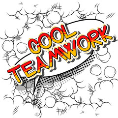 Cool Teamwork - Comic book style phrase on abstract background.