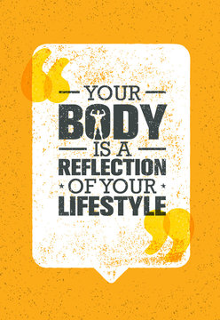 Your Body Is A Reflection Of Your Lifestyle. Workout and Fitness Motivation Quote. Creative Vector Typography Poster