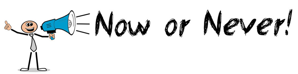 Now or Never! / Mann mit Megafon