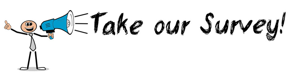 Take our Survey! / Mann mit Megafon