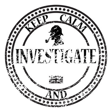 Keep Calm And Investigate Stamp