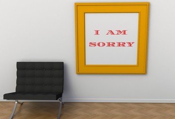 I AM SORRY, message on picture frame, chair in an empty room, 3D rendering