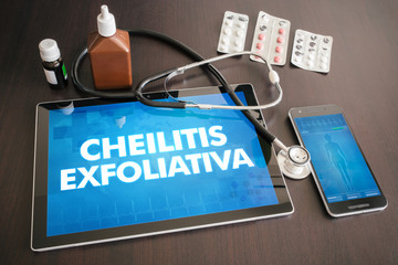 Cheilitis exfoliativa (cutaneous disease) diagnosis medical concept on tablet screen with stethoscope