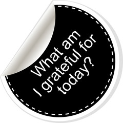 What am i grateful for today.  Quote, comma, note, message, blank, template, text, bulleted, tags and comments