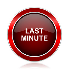 Last minute text red circle chrome border silver metallic vector icon