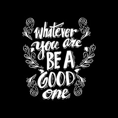 Poster with quote Whatever you are be a good one Abraham Lincoln