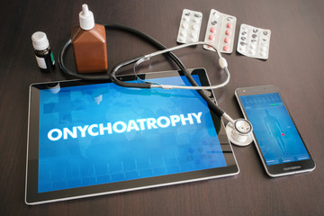 Onychoatrophy (cutaneous disease) diagnosis medical concept on tablet screen with stethoscope
