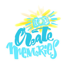 Create Memories concept, inspirational calligraphic lettering quote.