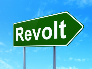 Political concept: Revolt on road sign background