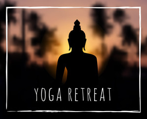 Buddha silhouette on sunset tropic blurred background. Yoga retreat text. For yoga studio, tantra or meditation classes and resort. Banner, flyer, invitation. Vector EPS10 illustration.