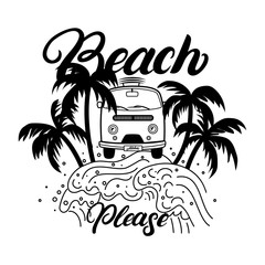 Beach please hand written lettering with palms, waves, surf car.