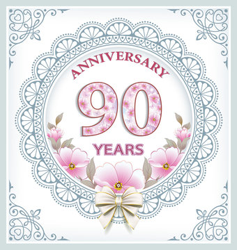 Anniversary card with 90 years in a frame with an ornament and flowers. Vector illustration