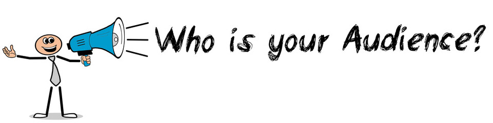 Who is your Audience? / Mann mit Megafon