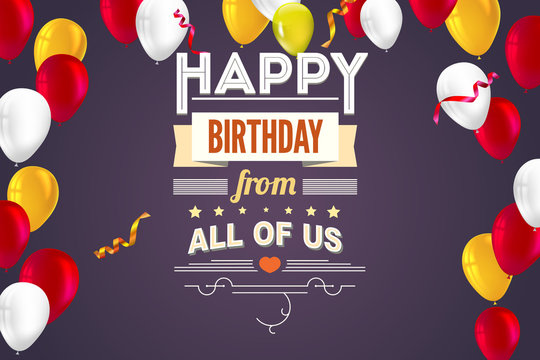Happy Birthday, typography, vintage poster, grunge. Vector illustration. Stylish greetings happy birthday, creative birthday card with inflatable balloons and streamers