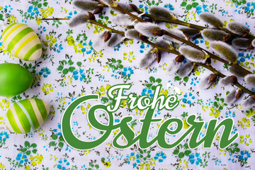Frohe Ostern mit Ostereier und Weidenk?tzchen
