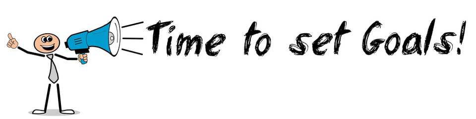 Time to set Goals! / Mann mit Megafon