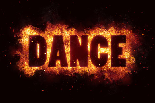 dance fire flames burn text explosion explode