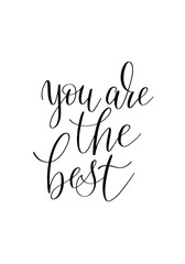 you are the best black and white hand written ink lettering posi