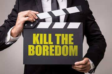 Obraz premium Kill the Boredom