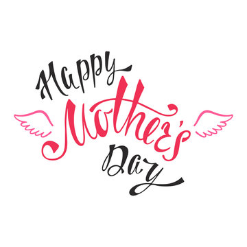 Happy Mother's Day greeting card. Handwritten vector lettering design. Calligraphic phrase with wings.