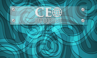 Background with abstract pattern and glass panel with the word ceo management