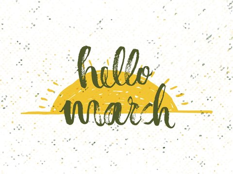 Hello March. Solar frame with text. Romantic greeting card. Spring time formulation with a hand drawn on white background. Vector