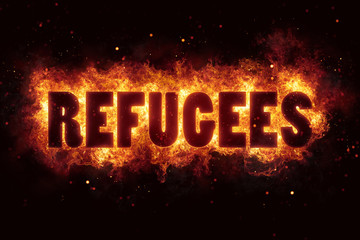 Fototapeta na wymiar refugees migrant text flame flames burn burning hot explosion