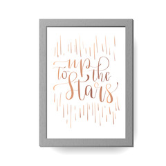 Modern lettering quote in a frame, hand written vector calligraphy - 'up to the stars'