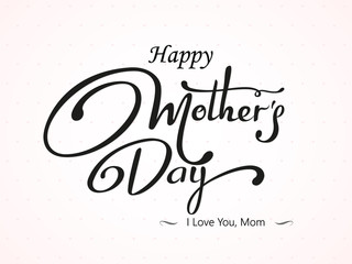 Happy Mother's Day lattering. Black Calligraphy Inscription. Vector illustration