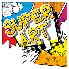 Super Art - Comic book style word on abstract background.