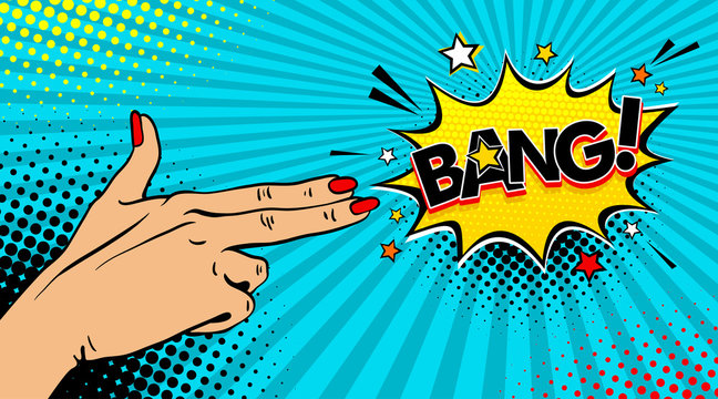 Pop art background with female hand with two fingers like a revolver and Bang speech bubble. Vector colorful hand drawn illustration in retro comic style.
