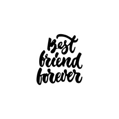Obraz premium Best friend forever - hand drawn lettering phrase isolated on the white background. Fun brush ink inscription for photo overlays, greeting card or t-shirt print, poster design.