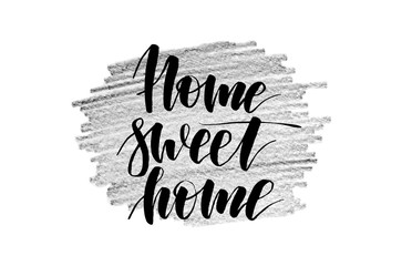 Home sweet home. Handwritten text, modern calligraphy. Inspirational quote.