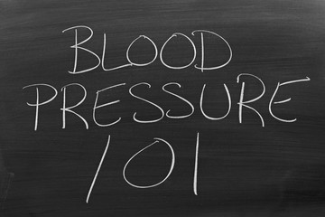 The words "Blood Pressure 101" on a blackboard in chalk
