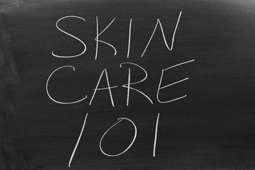 The words "Skin Care 101" on a blackboard in chalk